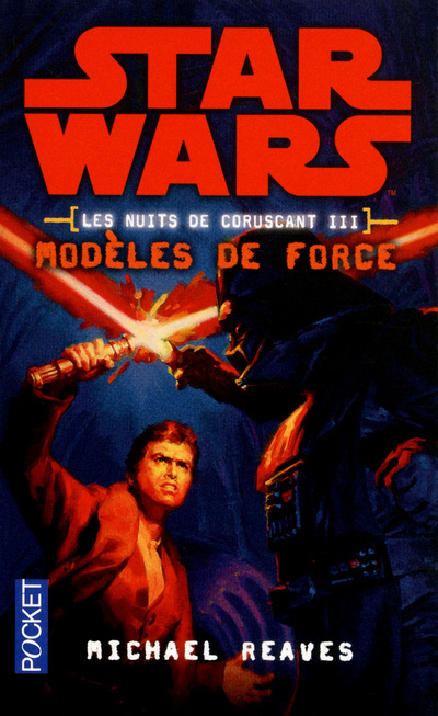 Knjiga Star War - numéro 114 Les nuits de Coruscant - tome 3 Modèles de force Michael Reaves