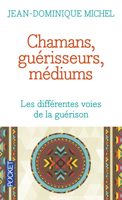 Knjiga Chamans, guérisseurs, médiums Jean-Dominique Michel
