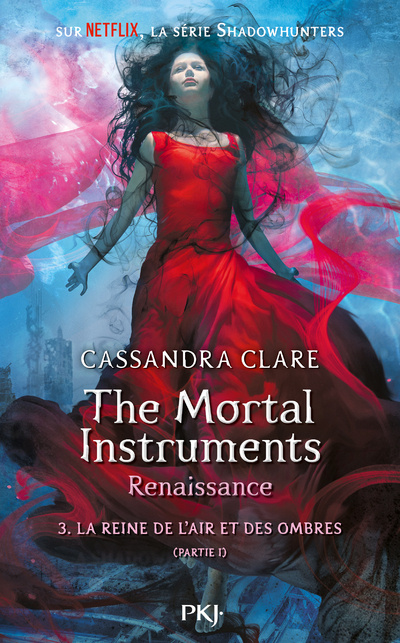 Carte The Mortal Instruments, renaissance - tome 3 La Reine de l'air et des ombres - partie 1 Cassandra Clare