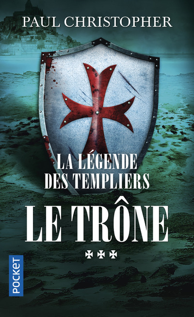 Книга La Légende des Templiers - tome 3 Le trône Paul Christopher