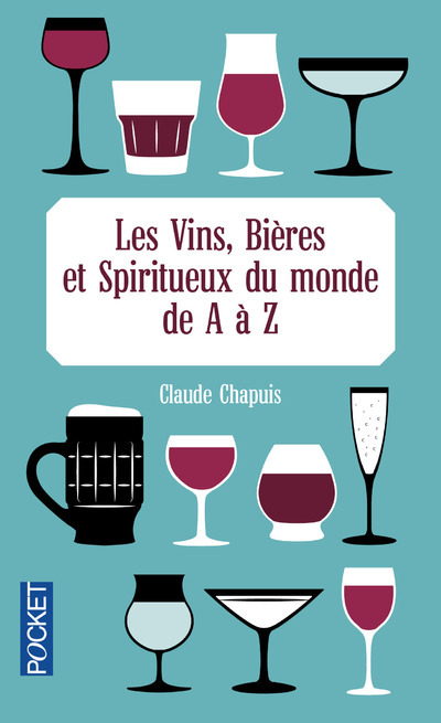 Kniha Les vins, bières et spiritueux du monde de A à Z Claude Chapuis
