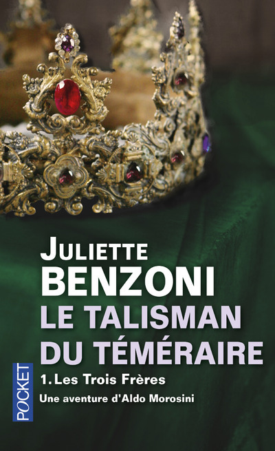 Livre Le Talisman du Téméraire - tome 1 Les Trois Frères Juliette Benzoni