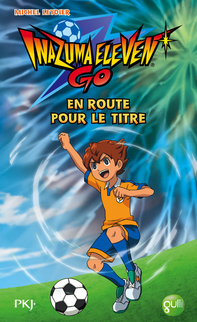 Livre Inazuma Eleven Go ! - tome 8 En route pour le titre Michel Leydier