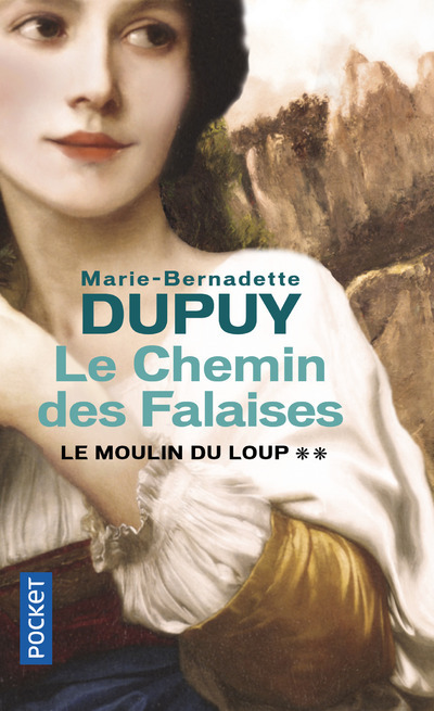 Könyv Le Moulin du Loup - tome 2 Le Chemin des Falaises Marie-Bernadette Dupuy