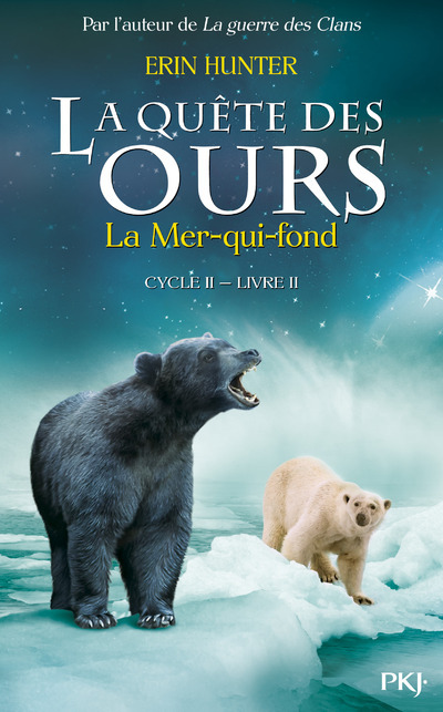 Könyv La quête des ours cycle II - tome 2 La Mer-qui-fond Erin Hunter
