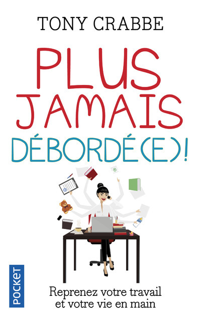 Book Plus jamais débordé(e) ! Tony Crabbe
