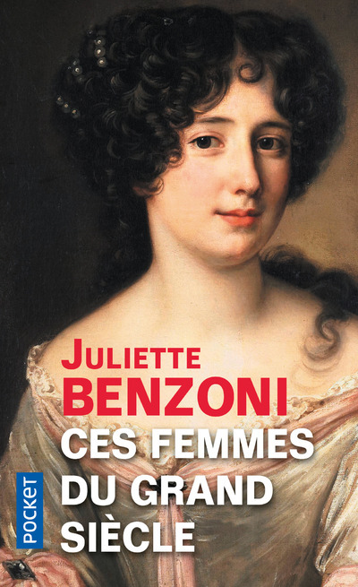 Könyv Ces femmes du Grand Siècle Juliette Benzoni
