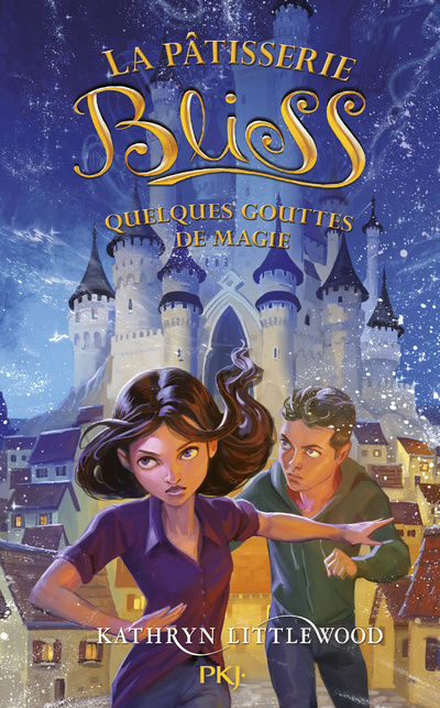 Książka La pâtisserie de Bliss - tome 5 Quelques gouttes de magie Kathryn Littlewood