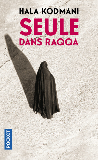 Knjiga Seule dans Raqqa Hala Kodmani
