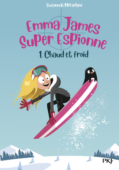 Knjiga Emma James Super Espionne - tome 1 Chaud et froid Susannah Mcfarlane