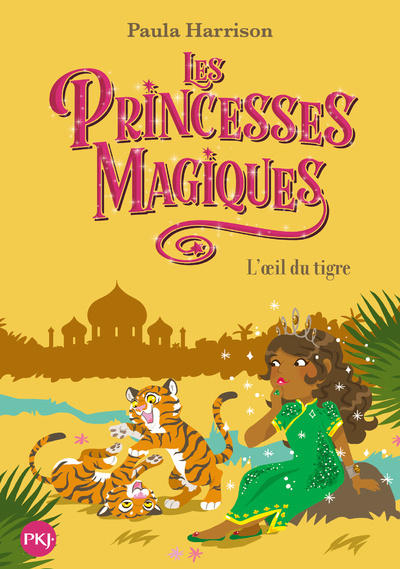 Carte Les Princesses magiques - tome 8 L'oeil du tigre Paula Harrison