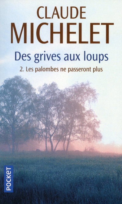 Kniha Des grives aux loups 2/Les palombes ne passeront plus Claude Michelet