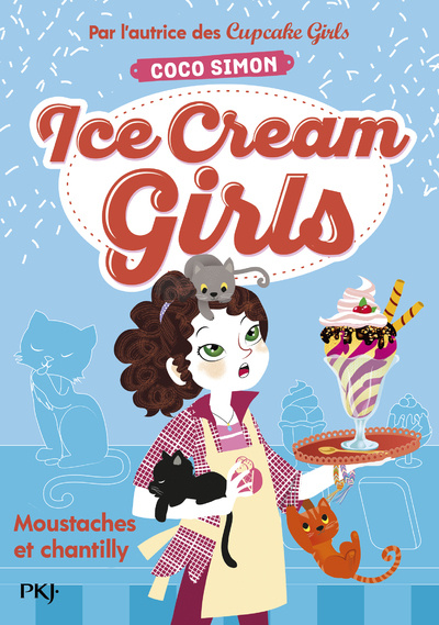 Kniha Ice Cream Girls - tome 3 Moustaches et chantilly Coco Simon
