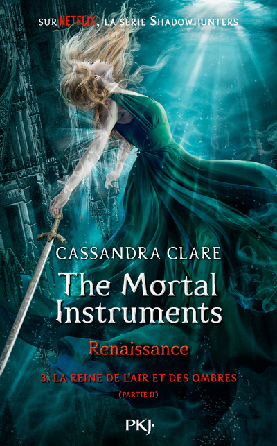 Książka The Mortal Instruments, Renaissance - tome 3 La reine de l'air et des ombres - partie 2 Cassandra Clare