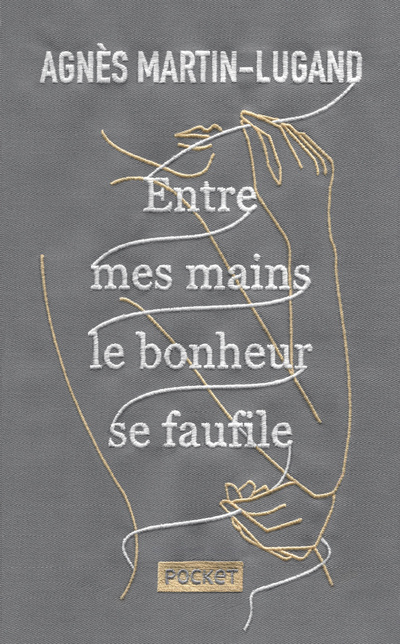 Książka Entre mes mains le bonheur se faufile - Collector AGNES MARTIN-LUGAND