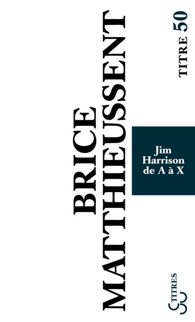 Knjiga Jim Harrison de A à X Matthieussent