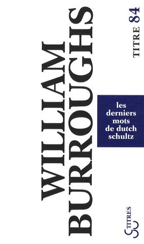 Kniha Les derniers mots de Dutch Schultz Burroughs