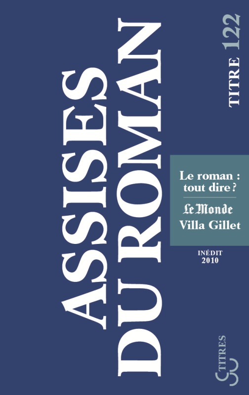 Libro Assises internationales du roman 2010 le roman tout dire VILLA GILLET / LE MONDE