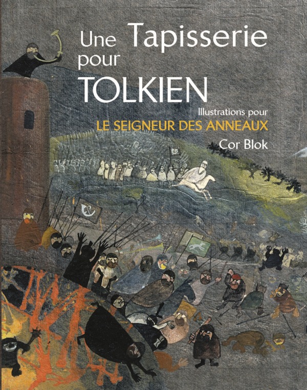 Kniha Une tapisserie pour Tolkien. Illustrations pour Le Seigneur des anneaux BLOK COR / TOLKIEN J.R.R.