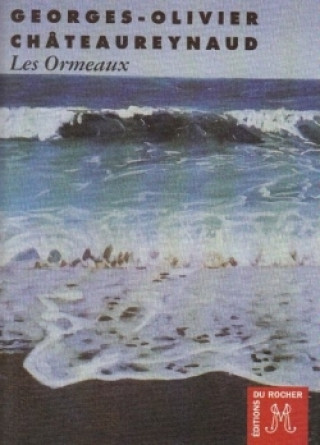 Книга Les ormeaux Georges-Olivier Châteaureynaud