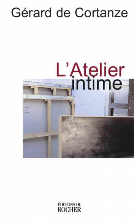 Buch L'atelier intime Gérard de Cortanze