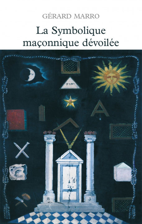 Kniha La symbolique maçonnique dévoilée Gérard Marro