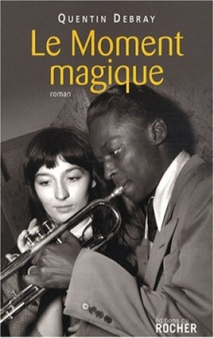 Knjiga Le Moment magique Quentin Debray
