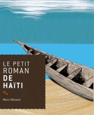 Carte Le petit roman de Haïti Marc Menant