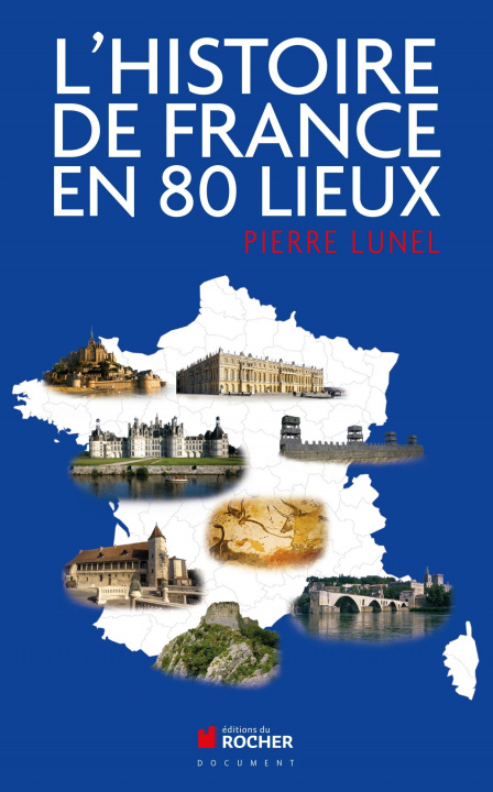 Book L'histoire de France en 80 lieux Pierre Lunel