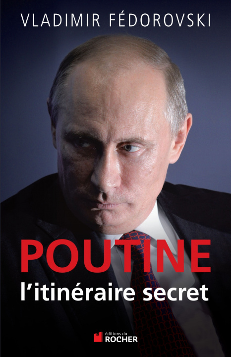 Kniha Poutine, l'itineraire secret Vladimir Fedorovski