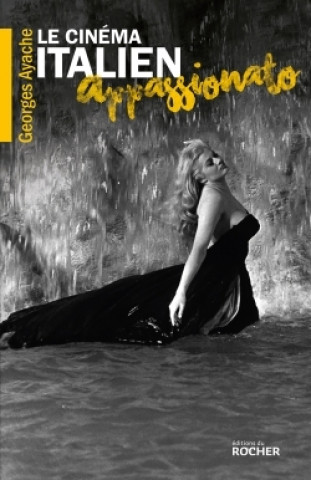 Libro Le cinéma italien appassionato Georges Ayache