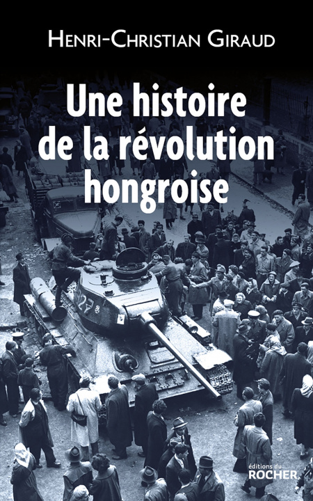 Kniha Une histoire de la révolution hongroise Henri-Christian Giraud