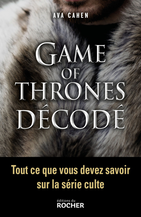 Книга Game of Thrones décodé Ava Cahen