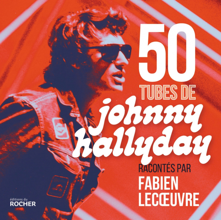 Könyv 50 tubes de Johnny Hallyday Fabien Lecoeuvre