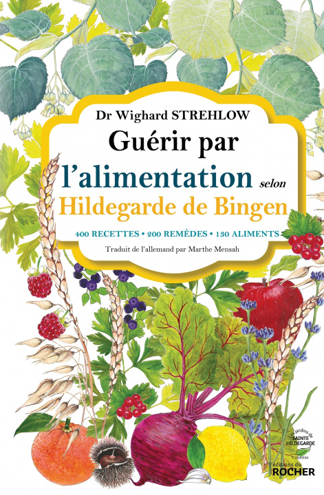 Livre Guérir par l'alimentation selon Hildegarde de Bingen Docteur Wighard Strehlow