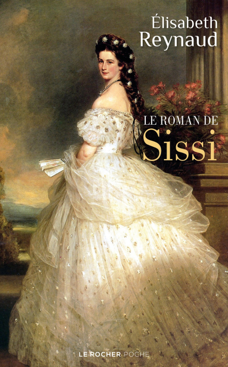 Kniha Le roman de Sissi Elisabeth Reynaud