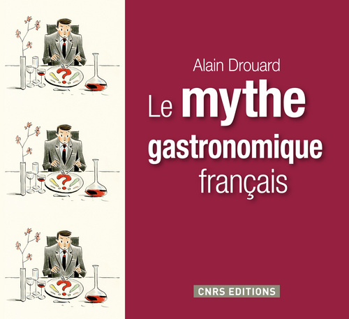 Kniha Le Mythe gastronomique français Alain Drouard