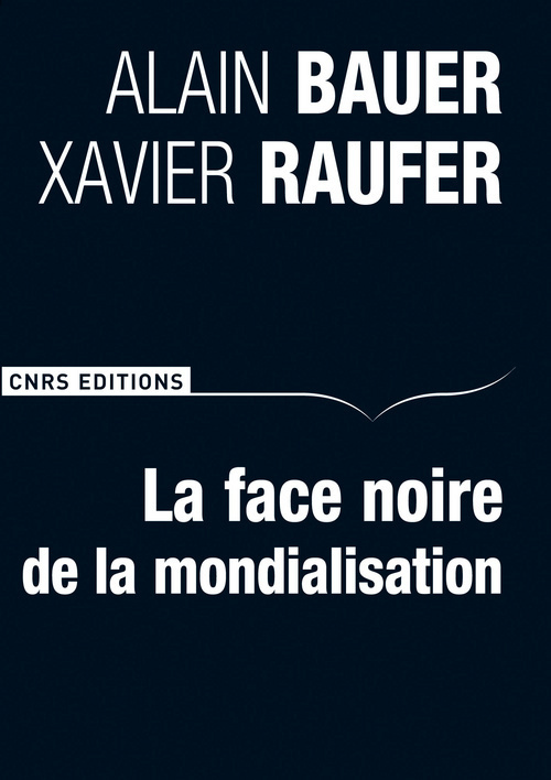 Carte La Face noire de la mondialisation Alain Bauer