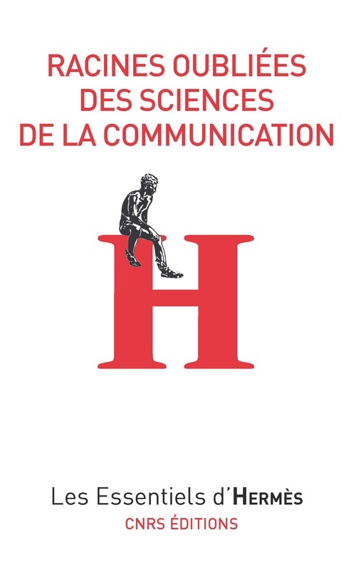 Knjiga Racines oubliées des sciences de la communication 