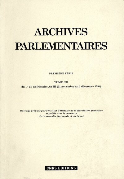 Kniha Archives parlementaires - tome CII - Du 1er au 12 frimaire An III (21 novembre au 2 décembre 1794) 
