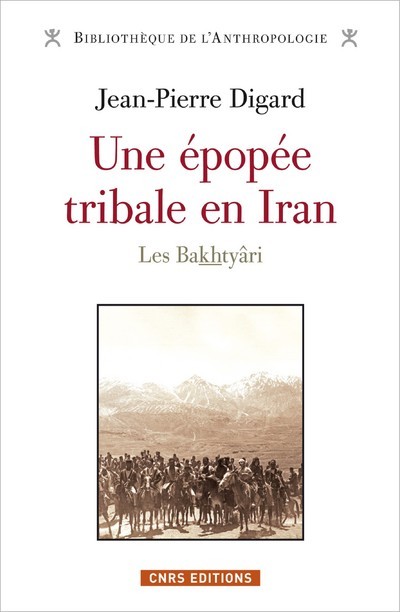 Buch Une épopée tribale en Iran. Les Bakthyâri Jean-Pierre Digard