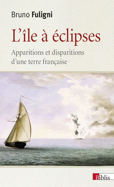 Kniha L'île à éclipses. Apparitions et disparitions d'une terre française Bruno Fuligni