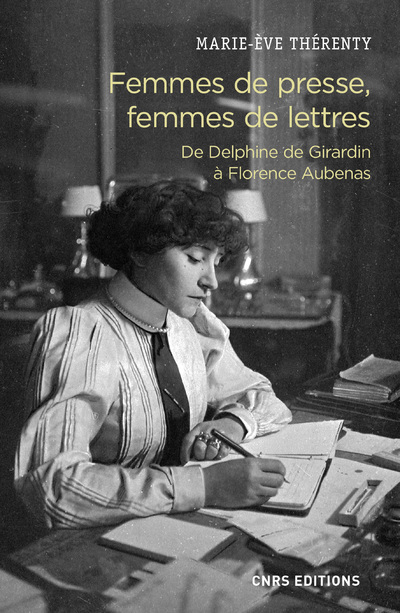 Carte Femmes de presse, femmes de lettres - De Delphine Girardin à Florence Aubenas Marie-Eve Therenty