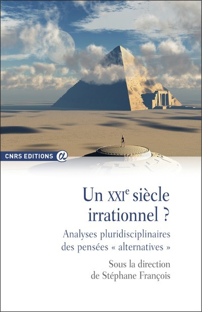 Книга Un XXIe siècle irrationnel ? Analyses pluridisciplinaires des pensées " alternatives " Stéphane François