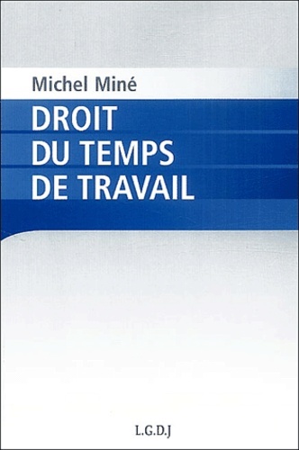Kniha droit du temps de travail Miné m.