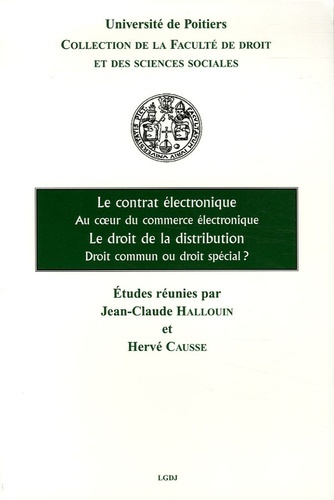 Kniha LE CONTRAT ÉLECTRONIQUE, AU COEUR DU COMMERCE ÉLECTRONIQUE - LE DROIT DE LA DIST Causse h.