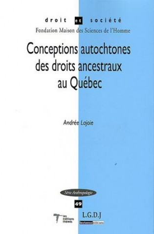 Kniha conceptions autochtones des droits ancestraux au québec Lajoie a.