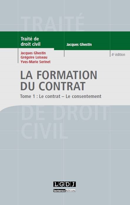 Kniha la formation du contrat : le contrat, le consentement - 4ème édition Ghestin j.