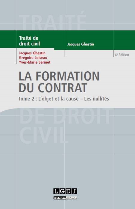 Book la formation du contrat : l'objet et la cause, les nullités - 4ème édition Ghestin j.