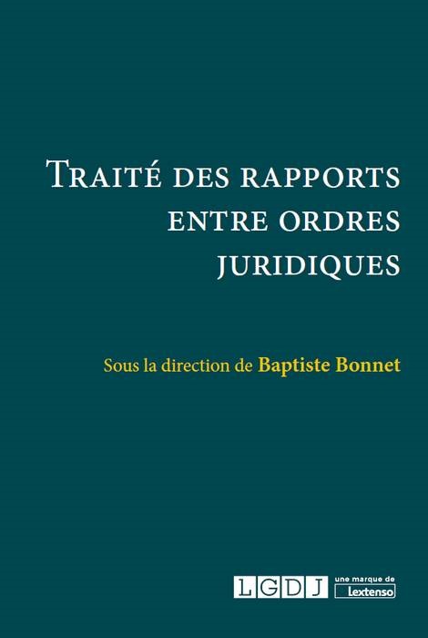 Carte TRAITÉ DES RAPPORTS ENTRE ORDRES JURIDIQUES BONNET B.